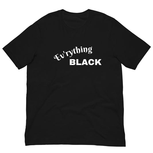 Ev'rything BLACK T-Shirt (Black)