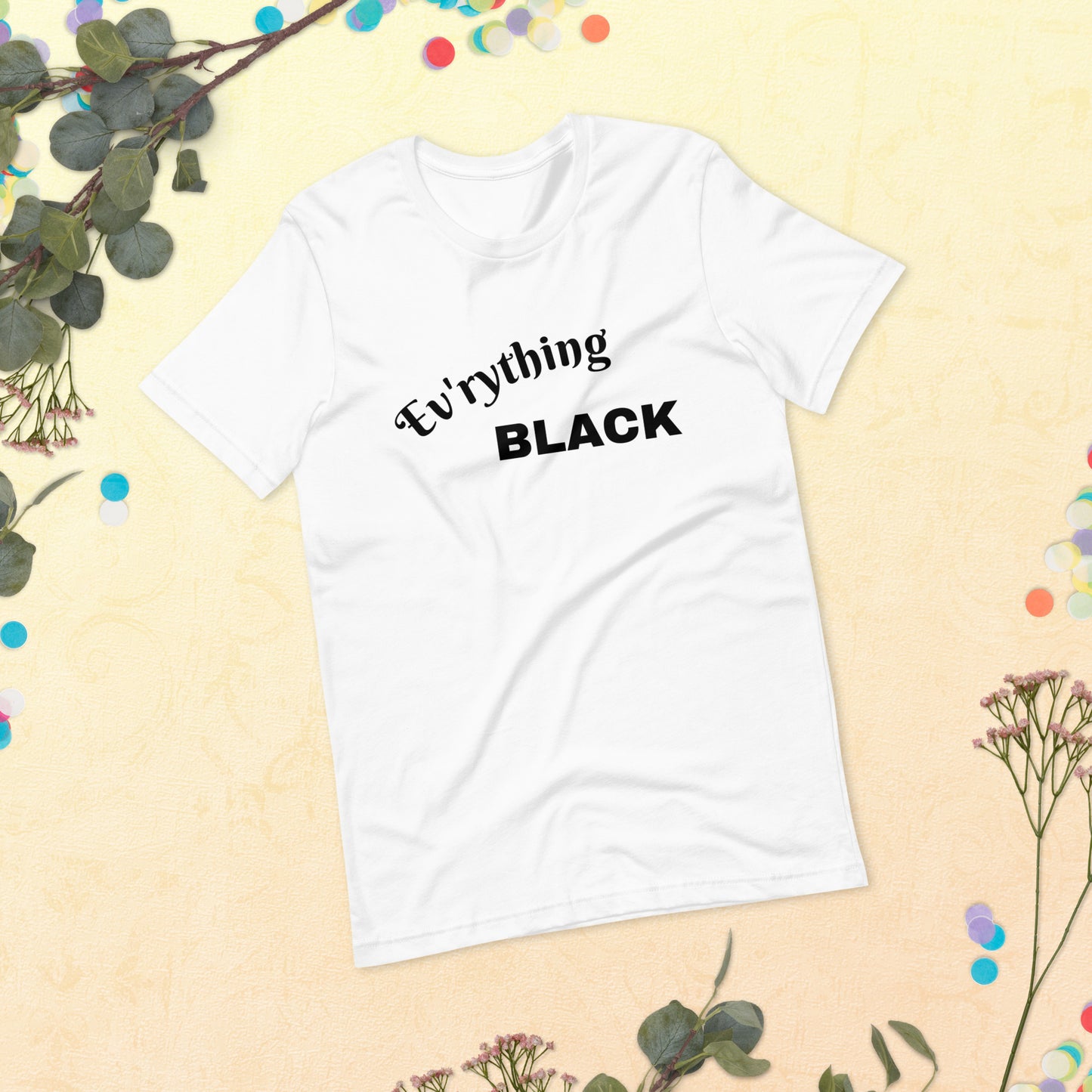 Ev'rything BLACK T-Shirt (White)