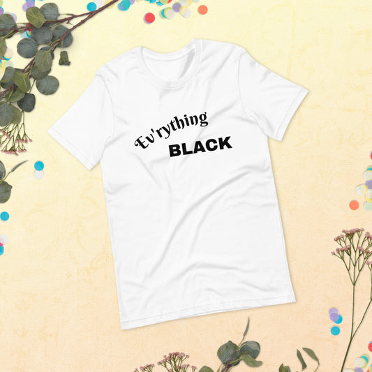 Ev'rything BLACK T-Shirt (White)