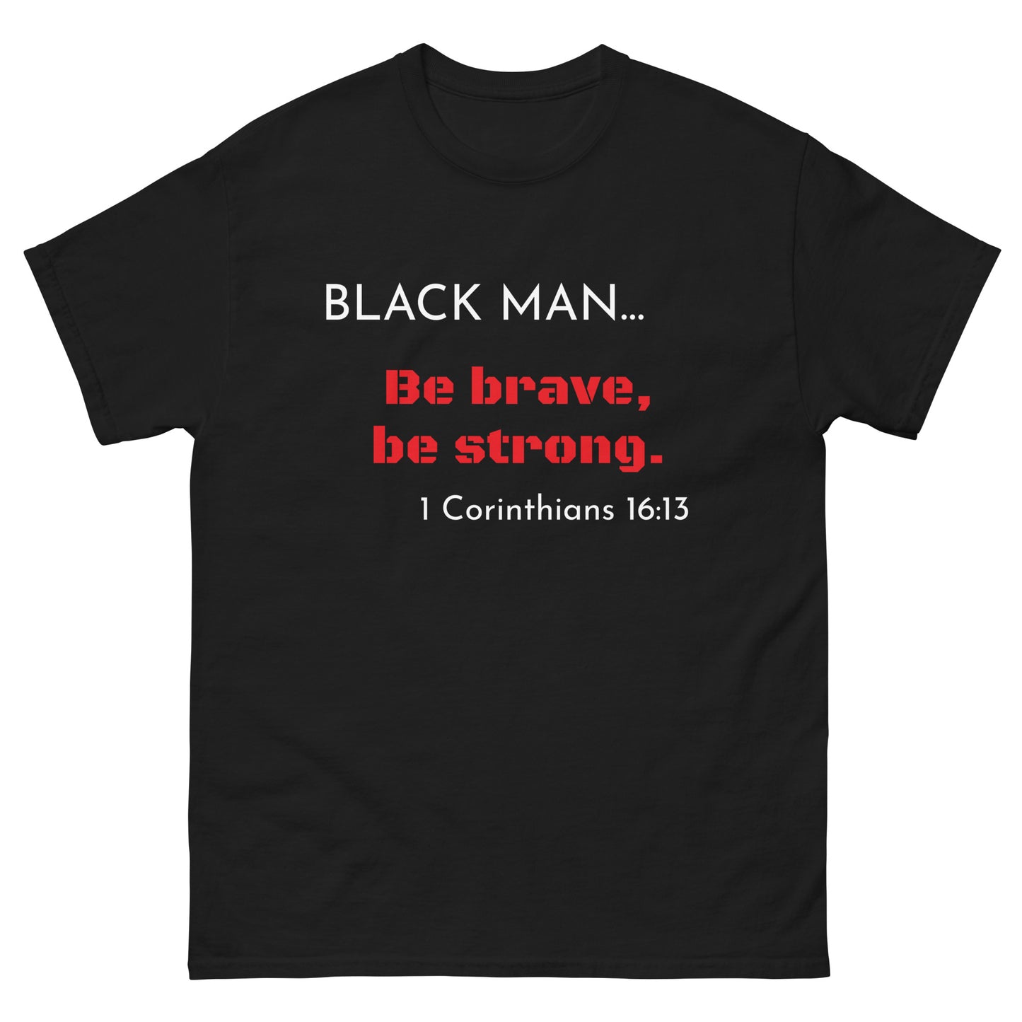 Be Brave (Black) T-Shirt